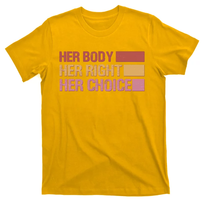 Pro Roe Her Body Her Right Her Choice T-Shirt