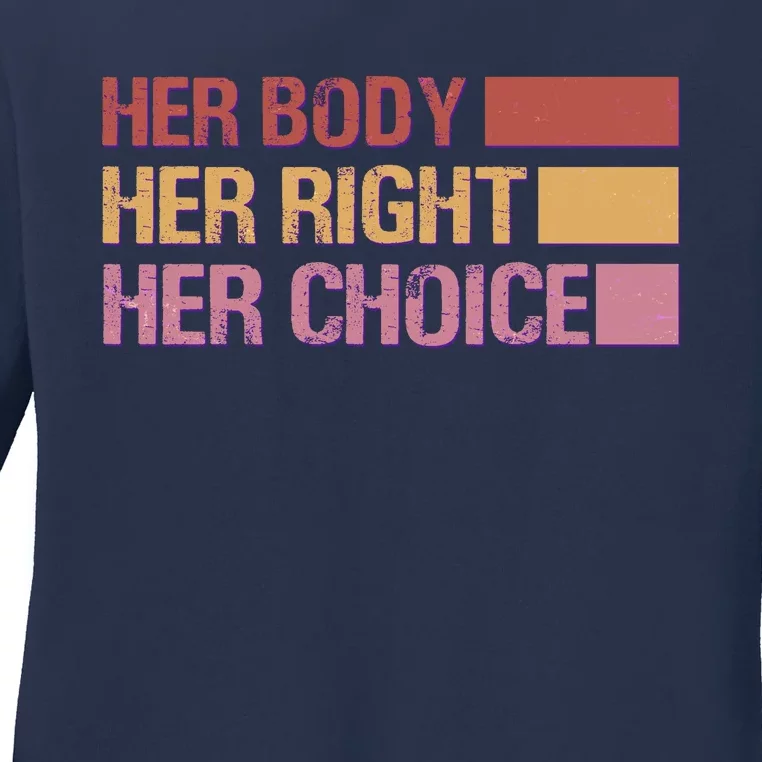 Pro Roe Her Body Her Right Her Choice Ladies Long Sleeve Shirt