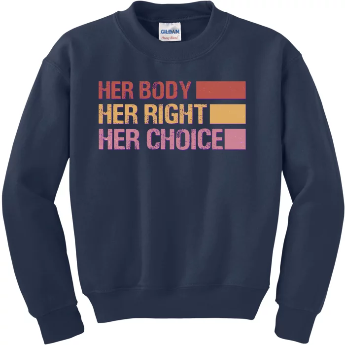 Pro Roe Her Body Her Right Her Choice Kids Sweatshirt