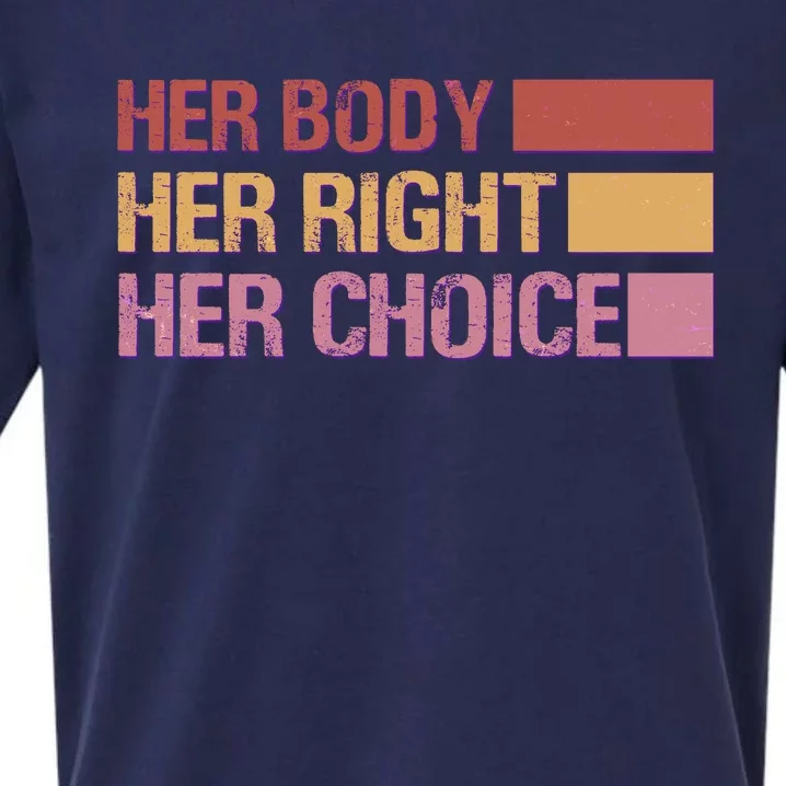 Pro Roe Her Body Her Right Her Choice Sueded Cloud Jersey T-Shirt