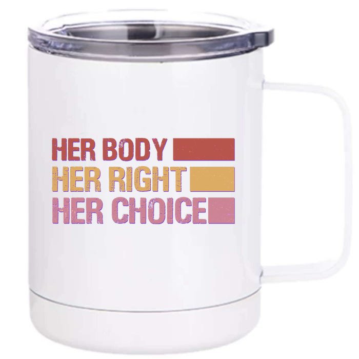 Pro Roe Her Body Her Right Her Choice Front & Back 12oz Stainless Steel Tumbler Cup