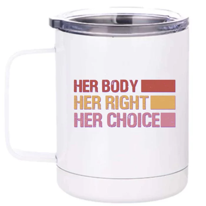 Pro Roe Her Body Her Right Her Choice Front & Back 12oz Stainless Steel Tumbler Cup