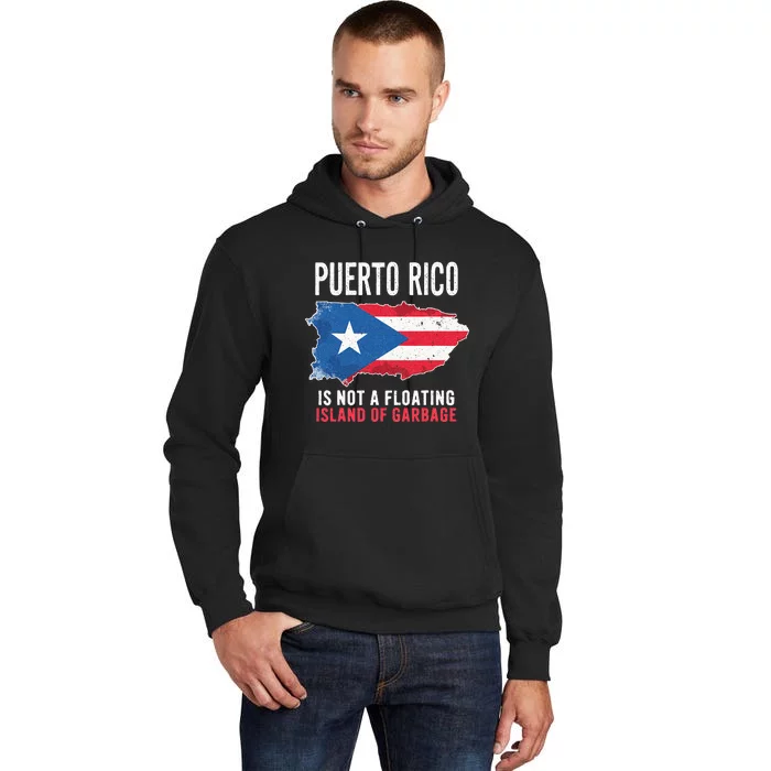 Puerto Rico Is Not A Floating Island Of Garbage Tall Hoodie