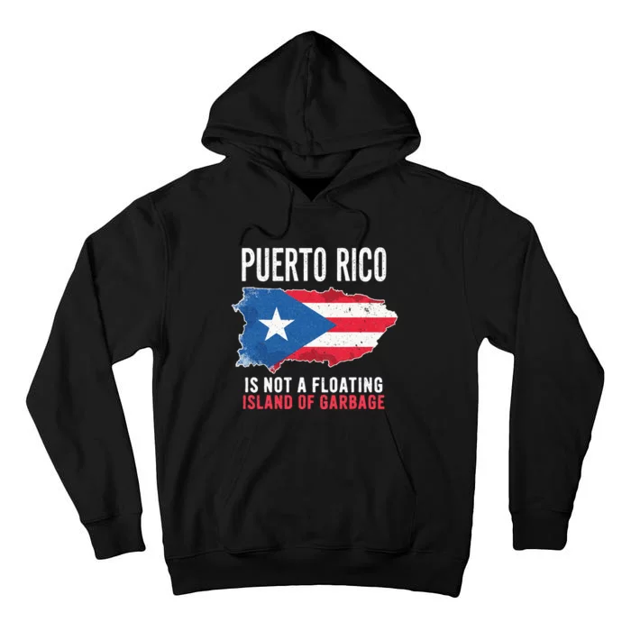 Puerto Rico Is Not A Floating Island Of Garbage Tall Hoodie