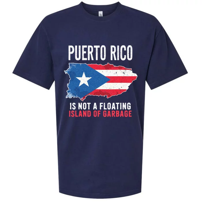 Puerto Rico Is Not A Floating Island Of Garbage Sueded Cloud Jersey T-Shirt