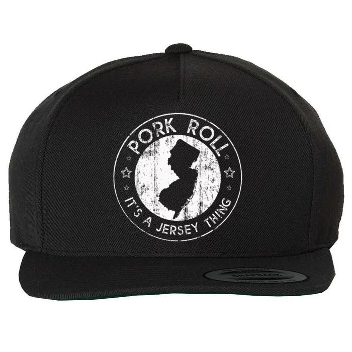 Pork Roll ItS A New Jersey Thing Nj New Jersey Garden State Wool Snapback Cap