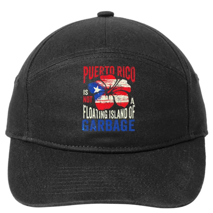 Puerto Rico Is Not A Floating Island Of Garbage Gift 7-Panel Snapback Hat