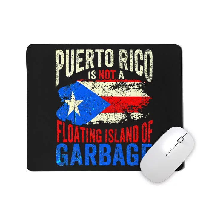 Puerto Rico Is Not A Floating Island Of Garbage Gift Mousepad