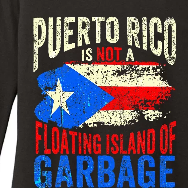 Puerto Rico Is Not A Floating Island Of Garbage Womens CVC Long Sleeve Shirt