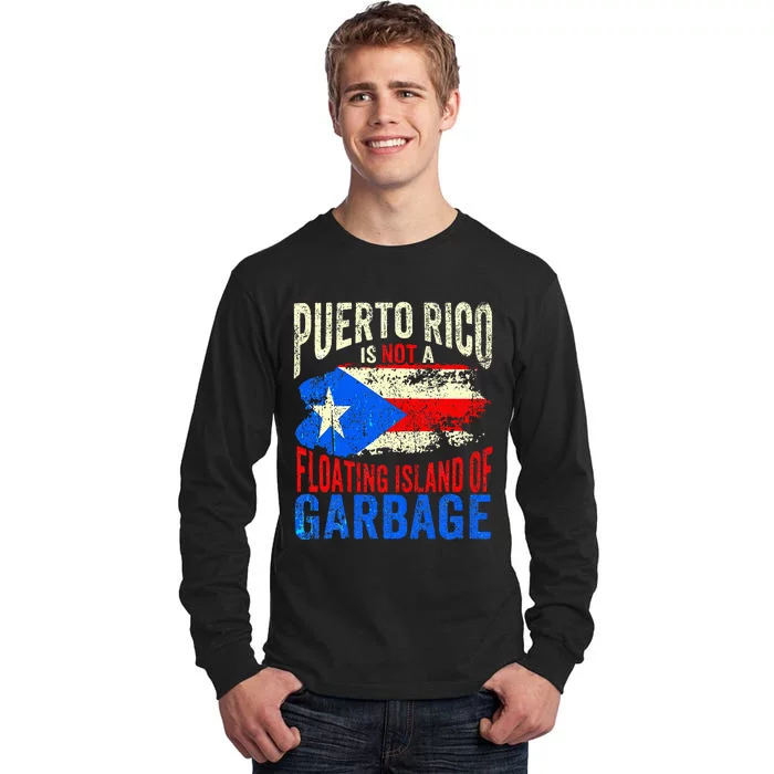 Puerto Rico Is Not A Floating Island Of Garbage Tall Long Sleeve T-Shirt