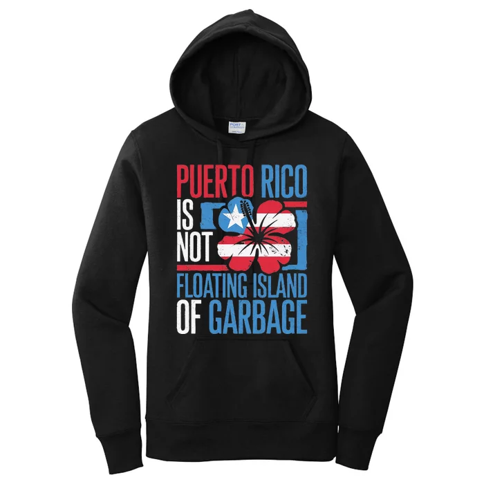 Puerto Rico Is Not A Floating Island Of Garbage Women's Pullover Hoodie