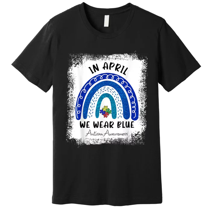 Puzzle Rainbow In April We Wear Blue Autism Awareness Month Premium T-Shirt