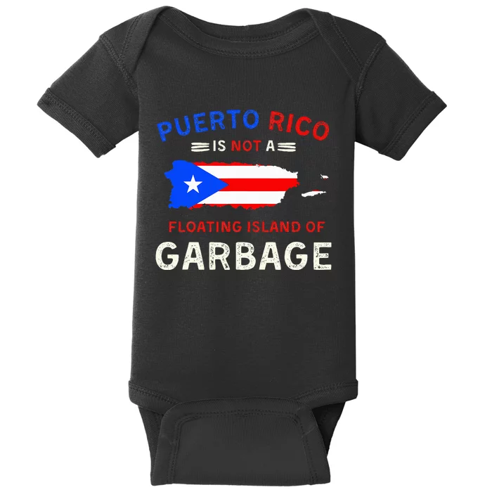 Puerto Rico Is Not A Floating Island Of Garbage Baby Bodysuit