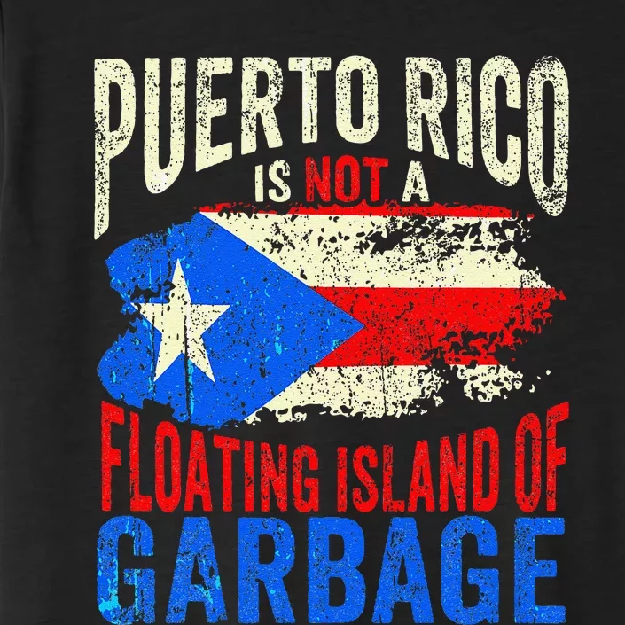 Puerto Rico Is Not A Floating Island Of Garbage ChromaSoft Performance T-Shirt