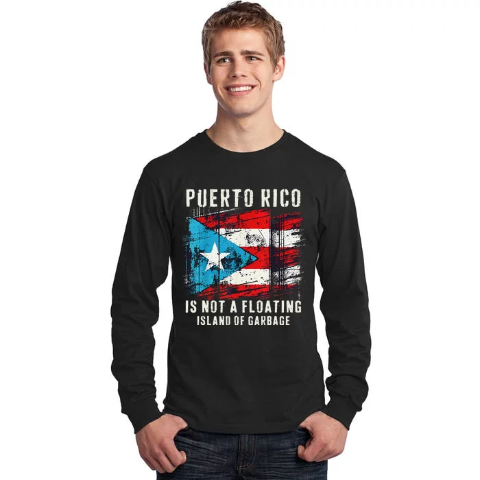 Puerto Rico Is Not A Floating Island Of Garbage Flag Tall Long Sleeve T-Shirt