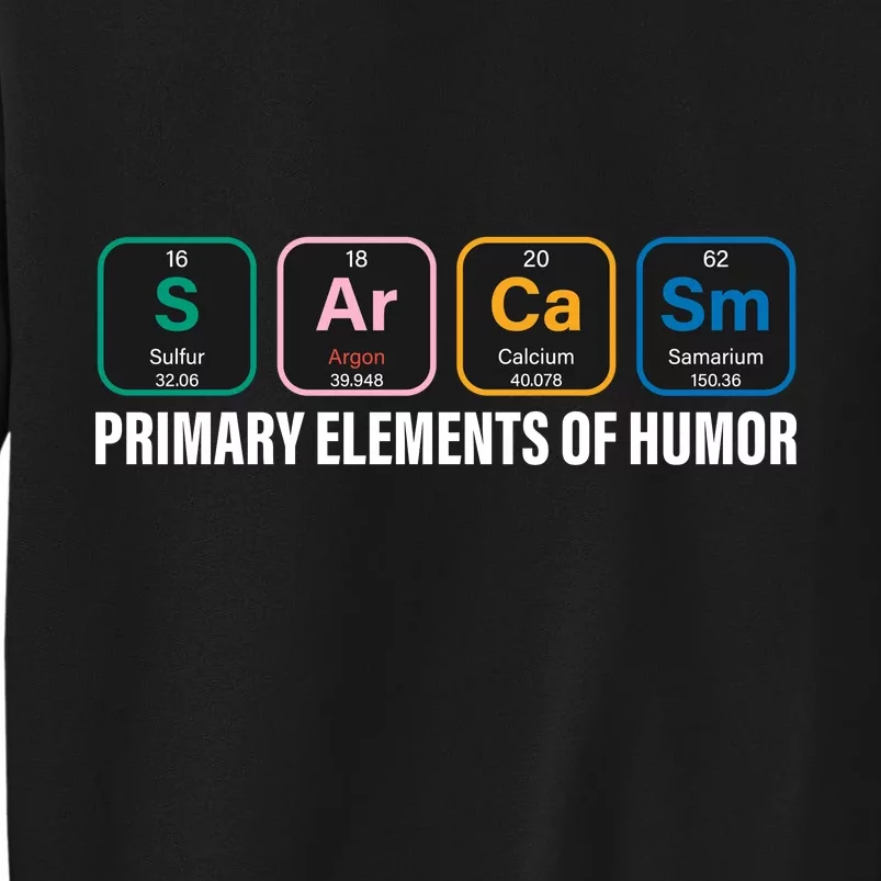 Primary Elements of Humor Tall Sweatshirt