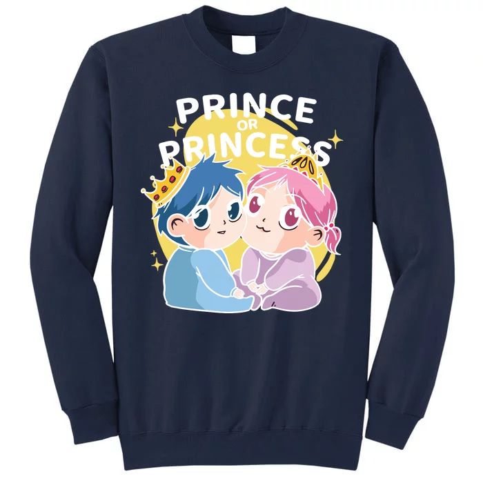 Prince Or Princess Babies Tall Sweatshirt