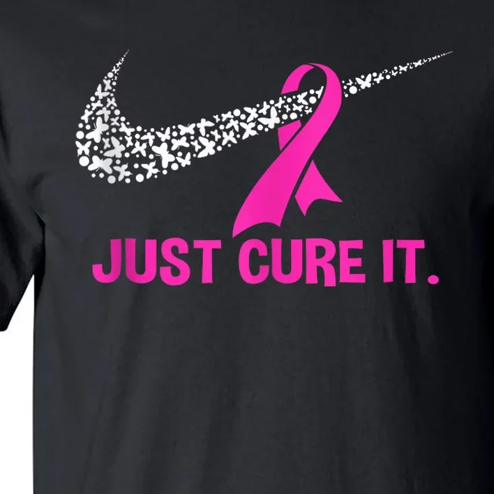 Pink Ribbon Just Cure It Support Breast Cancer Month Warrior Tall T-Shirt