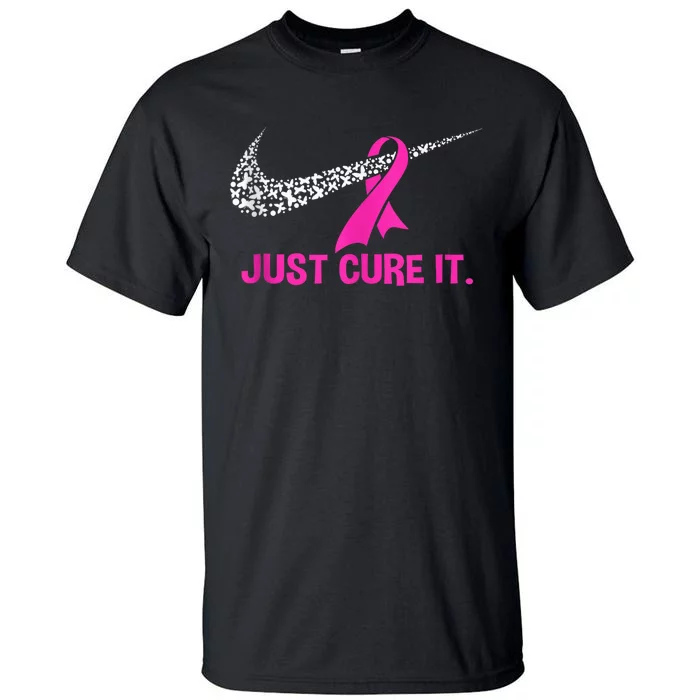 Pink Ribbon Just Cure It Support Breast Cancer Month Warrior Tall T-Shirt