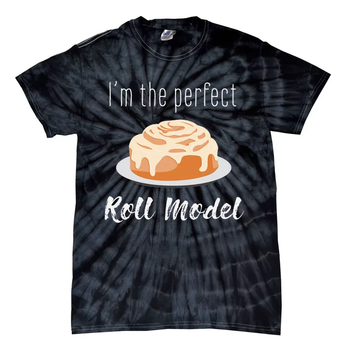 Perfect Roll Model Cinnamon Roll Mom Dad Role Model Gift Tie-Dye T-Shirt