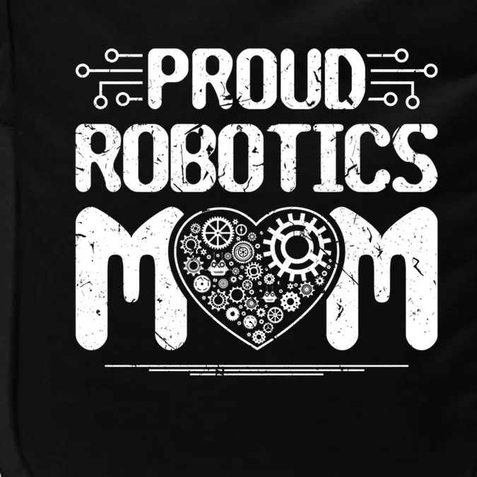 Proud Robotics Mom Robot Engineering Science Teacher Funny Gift Impact Tech Backpack