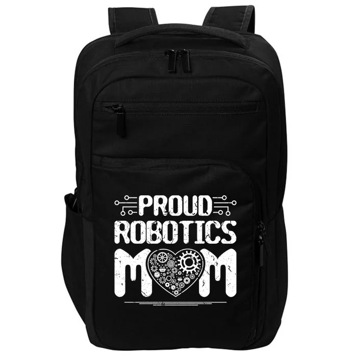 Proud Robotics Mom Robot Engineering Science Teacher Funny Gift Impact Tech Backpack