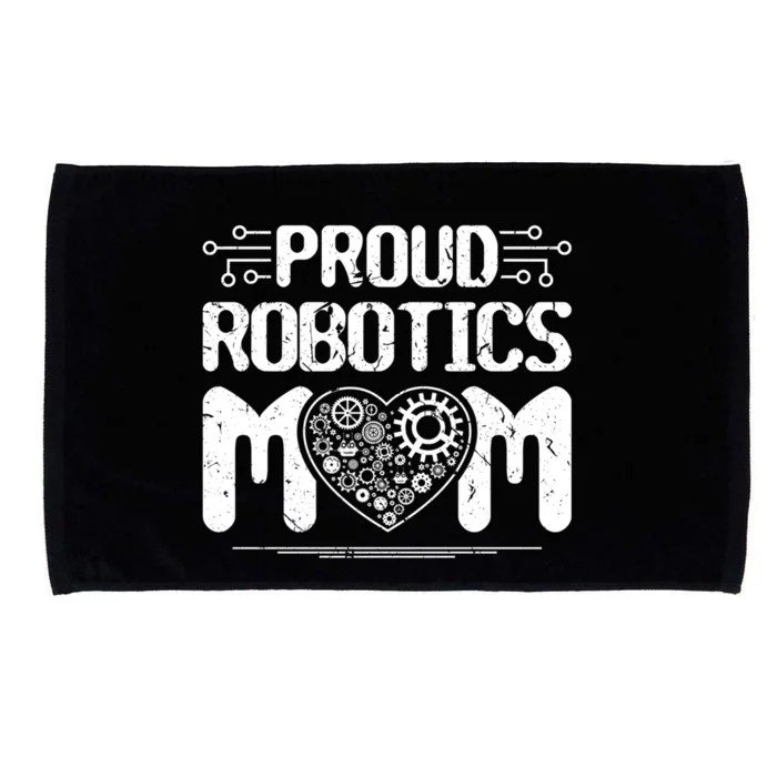 Proud Robotics Mom Robot Engineering Science Teacher Funny Gift Microfiber Hand Towel