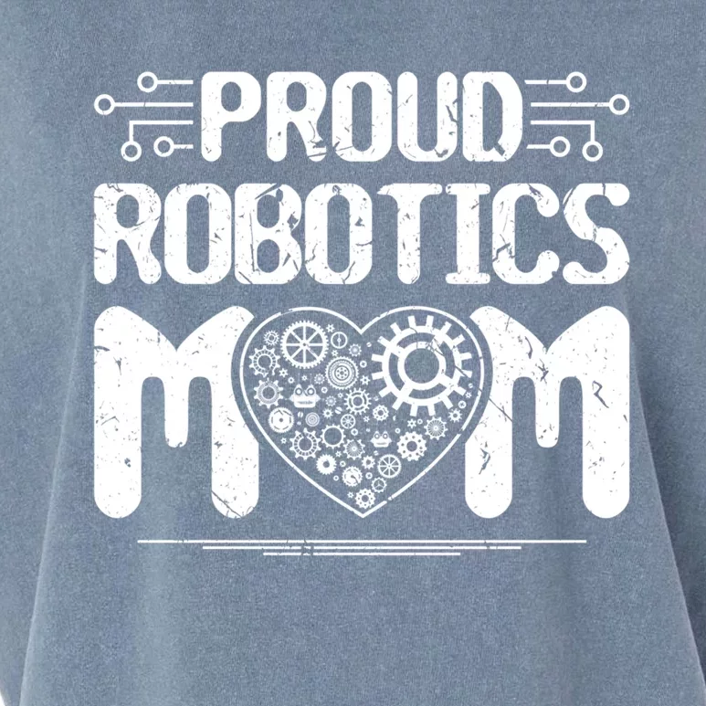 Proud Robotics Mom Robot Engineering Science Teacher Funny Gift Garment-Dyed Women's Muscle Tee