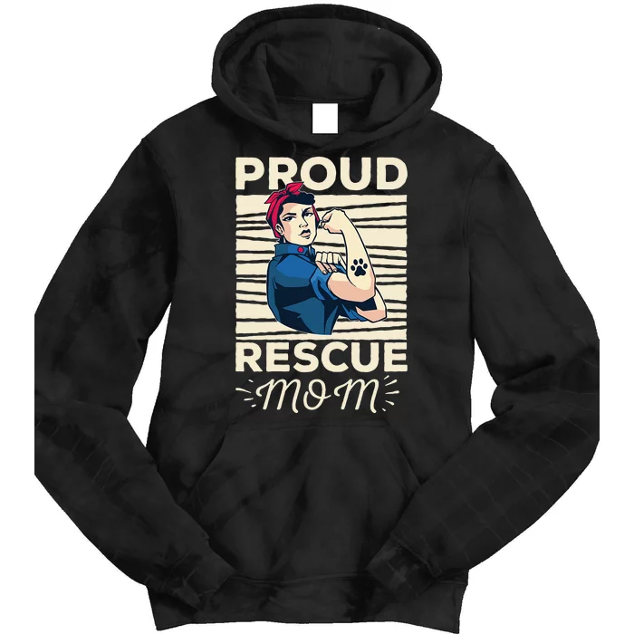 Proud Resuce Mom Dog Rescue Tie Dye Hoodie