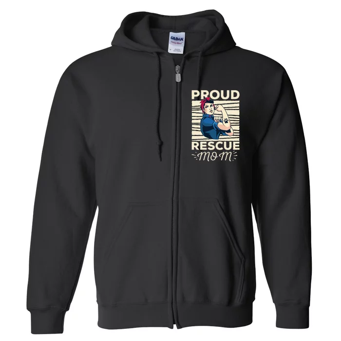 Proud Resuce Mom Dog Rescue Full Zip Hoodie