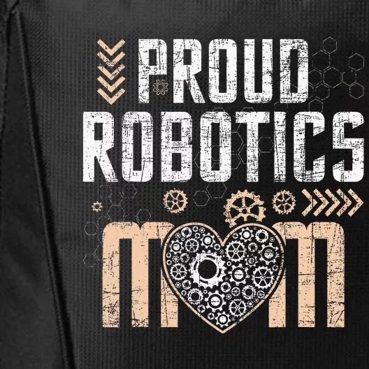 Proud Robotics Mom Robot Lover Engineer Engineering Cyborg City Backpack