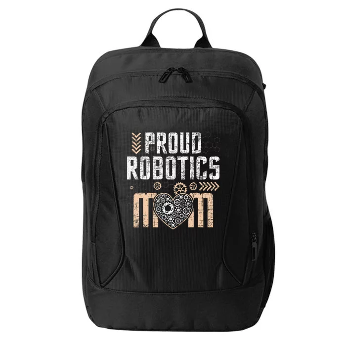 Proud Robotics Mom Robot Lover Engineer Engineering Cyborg City Backpack