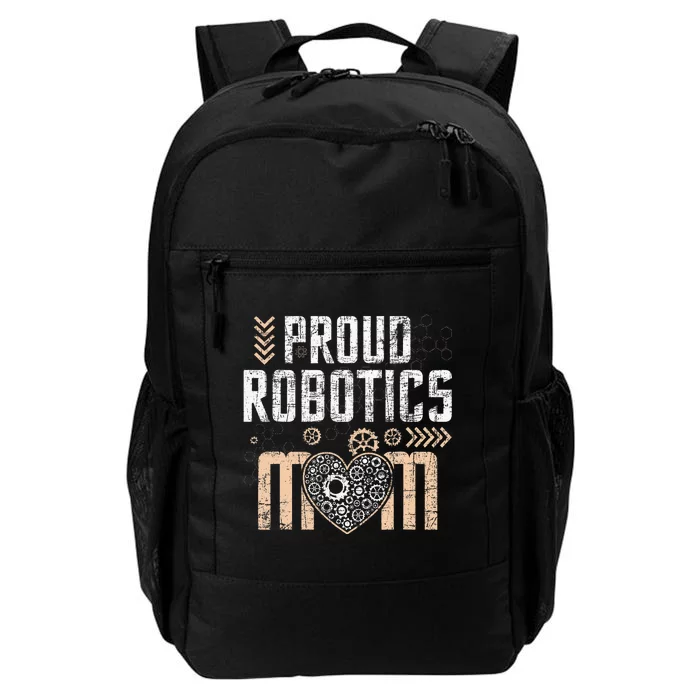 Proud Robotics Mom Robot Lover Engineer Engineering Cyborg Daily Commute Backpack