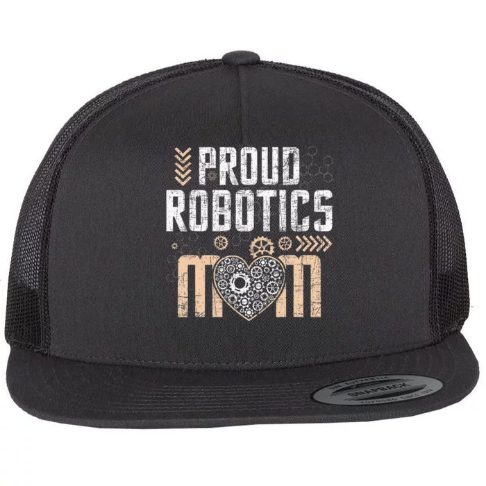 Proud Robotics Mom Robot Lover Engineer Engineering Cyborg Flat Bill Trucker Hat