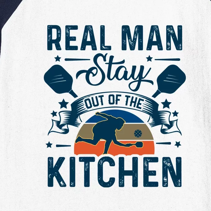 Pickleball Real Man Stay Out Of The Kitchen Gift For Pickleball Fan Sport Baseball Sleeve Shirt