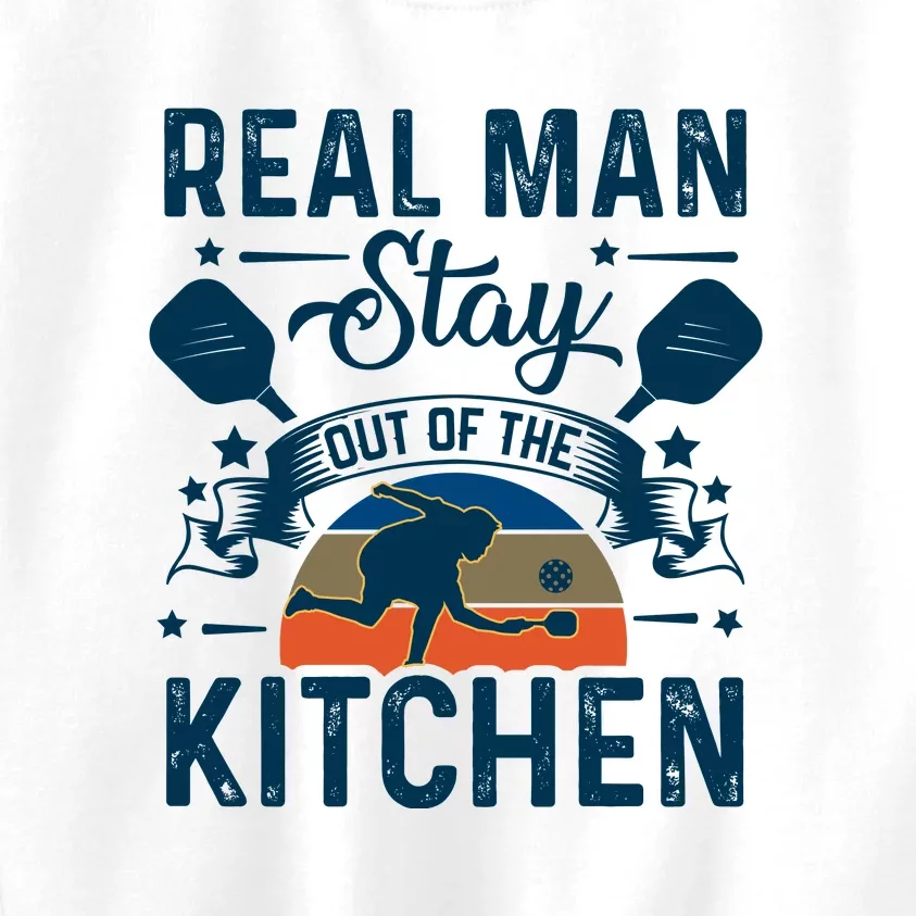 Pickleball Real Man Stay Out Of The Kitchen Gift For Pickleball Fan Sport Kids Sweatshirt