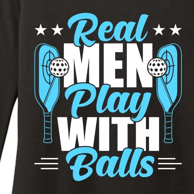 Pickleball Real Men Play With Pickle Balls Funny Humor Womens CVC Long Sleeve Shirt