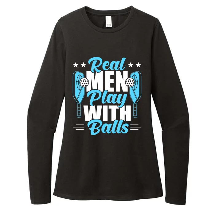 Pickleball Real Men Play With Pickle Balls Funny Humor Womens CVC Long Sleeve Shirt