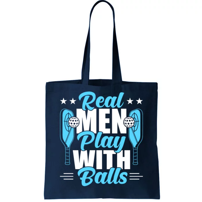 Pickleball Real Men Play With Pickle Balls Funny Humor Tote Bag