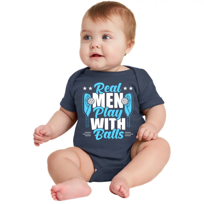 Pickleball Real Men Play With Pickle Balls Funny Humor Baby Bodysuit