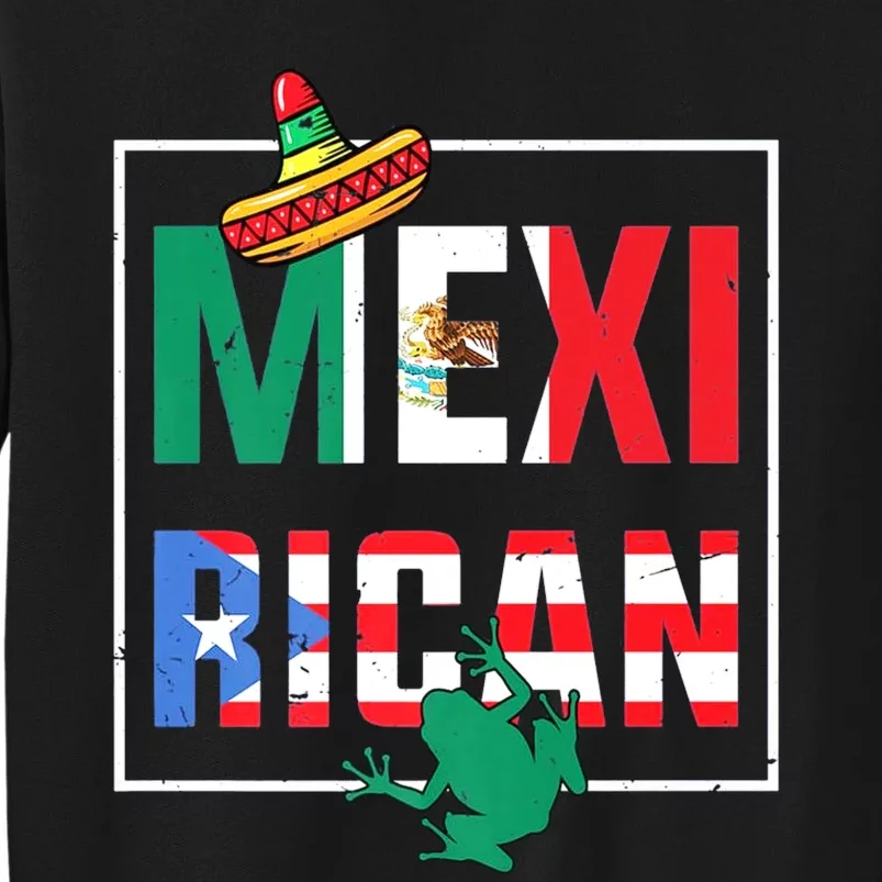 Puerto Rican Mexican Flag Mexirican Half Puerto Tall Sweatshirt