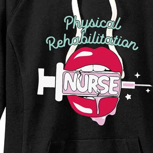 Physical Rehabilitation Nurse Cute Rn Rehab Nursing Hot Lips Women's Fleece Hoodie