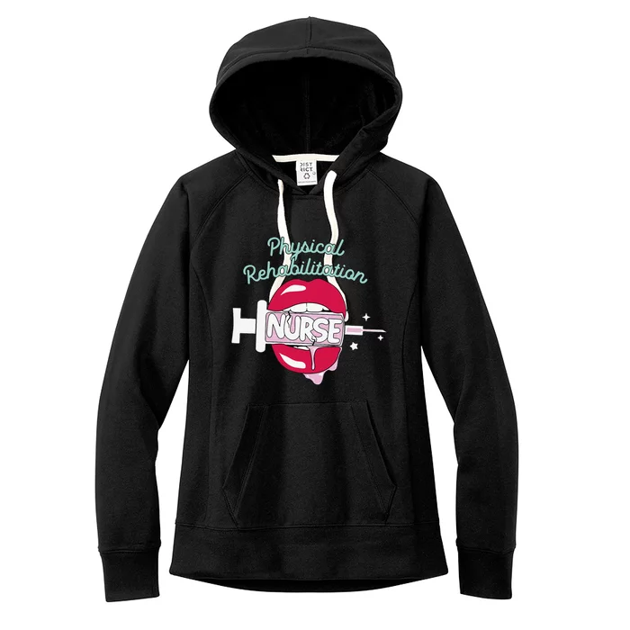 Physical Rehabilitation Nurse Cute Rn Rehab Nursing Hot Lips Women's Fleece Hoodie