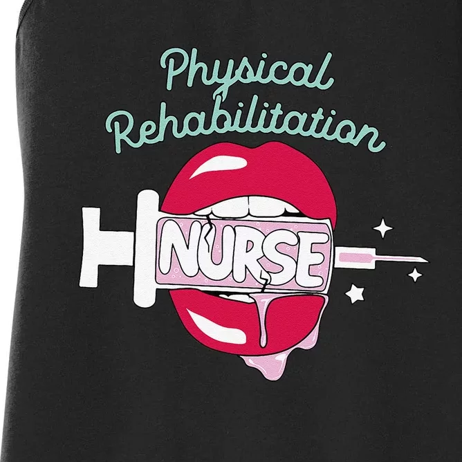 Physical Rehabilitation Nurse Cute Rn Rehab Nursing Hot Lips Women's Racerback Tank