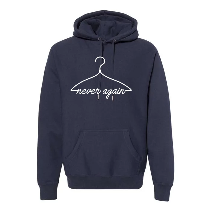 Pro Roe Never Again Wire Hanger Premium Hoodie