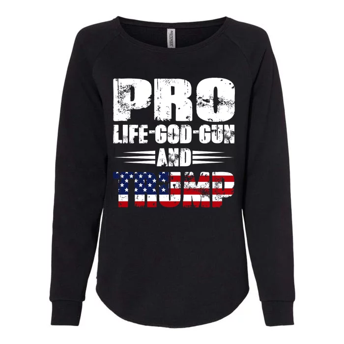 Pro Life God Gun And Trump Womens California Wash Sweatshirt