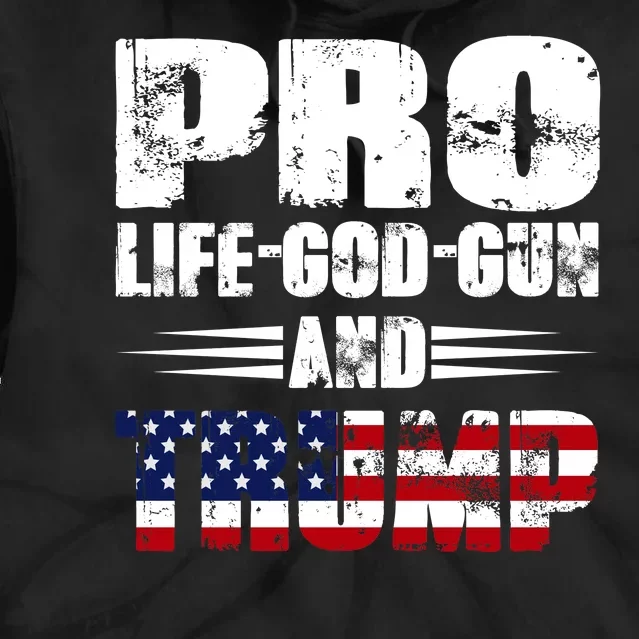 Pro Life God Gun And Trump Tie Dye Hoodie