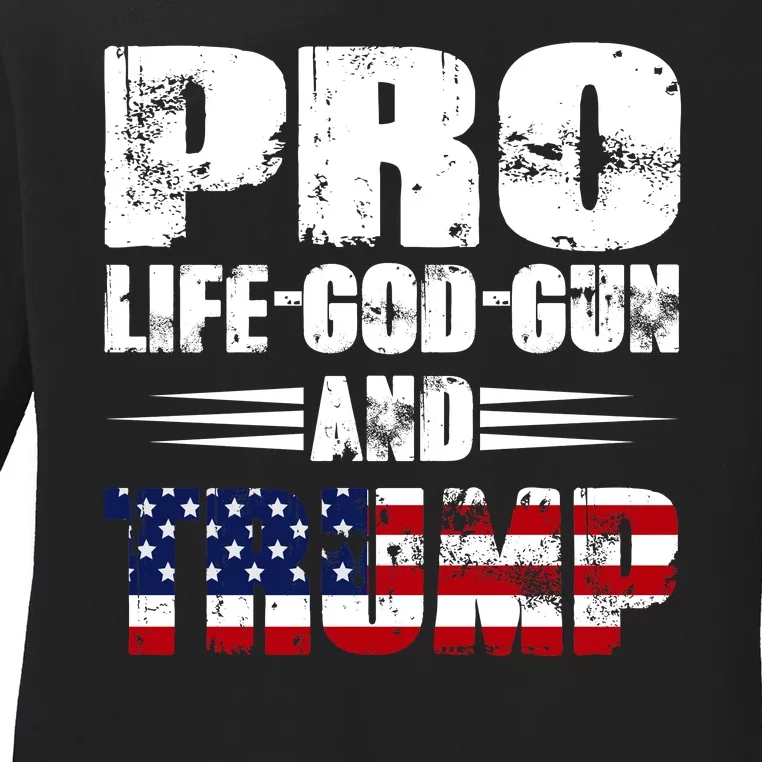 Pro Life God Gun And Trump Ladies Long Sleeve Shirt