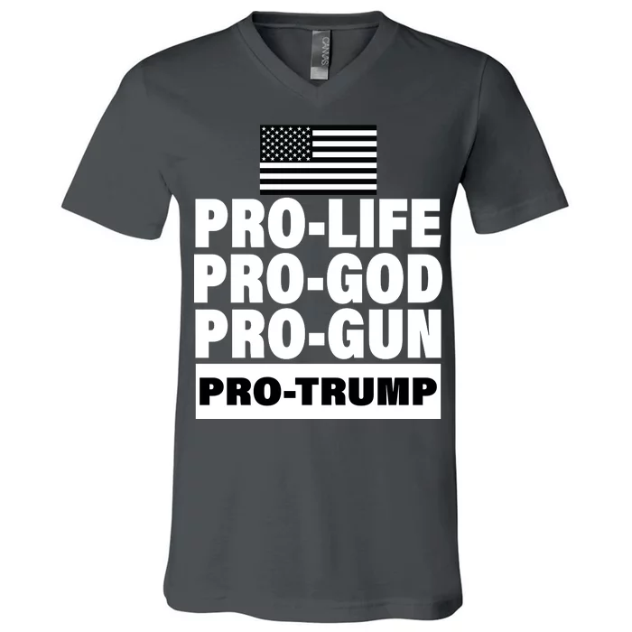 Pro-Life Pro-God Pro-Gun Pro-Trump V-Neck T-Shirt