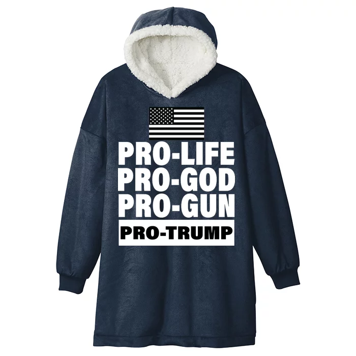 Pro-Life Pro-God Pro-Gun Pro-Trump Hooded Wearable Blanket